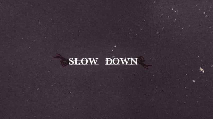 YL Vision - Slow Down (Official Audio) HD wallpaper