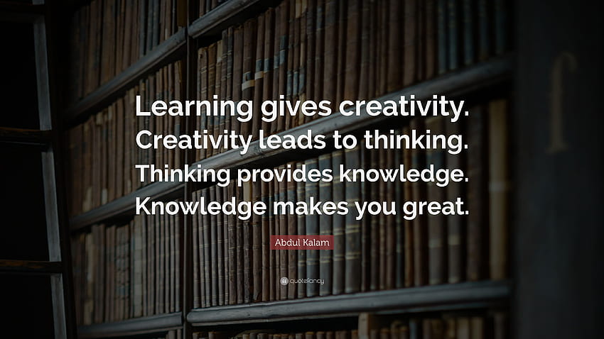 Cita de Abdul Kalam: “El aprendizaje da creatividad. Creatividad fondo de pantalla
