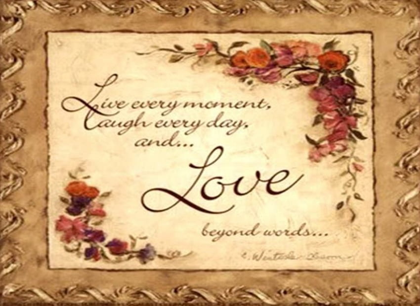 Live every moment..., verse, flowers, love, frame HD wallpaper