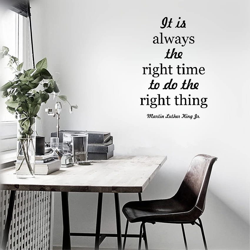 pouik Wall Sticker Quote Wall Decal Funny Removable Vinyl It is Always The Right time to do The Right Thing. Martin Luther King Jr.: Kitchen & Dining HD phone wallpaper