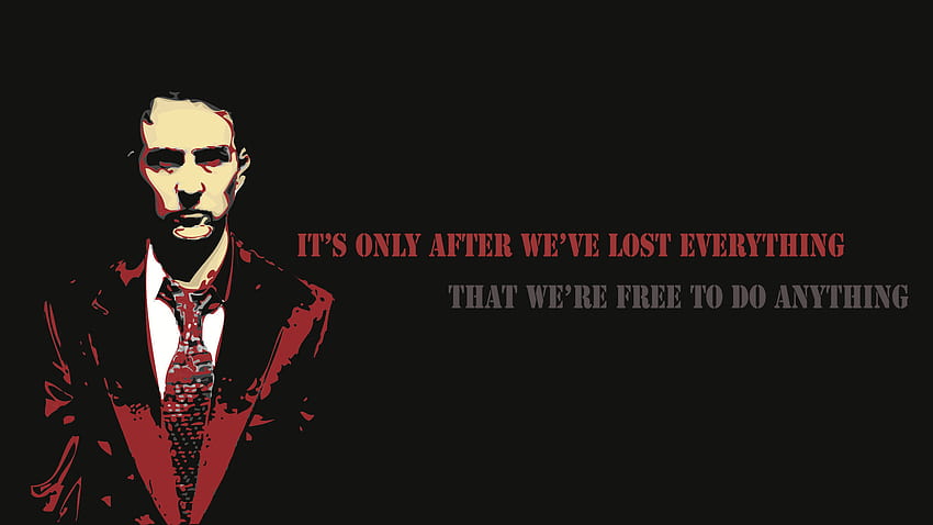 It's only after we've lost everything. Fight club quotes, Club quote, Fight club HD wallpaper