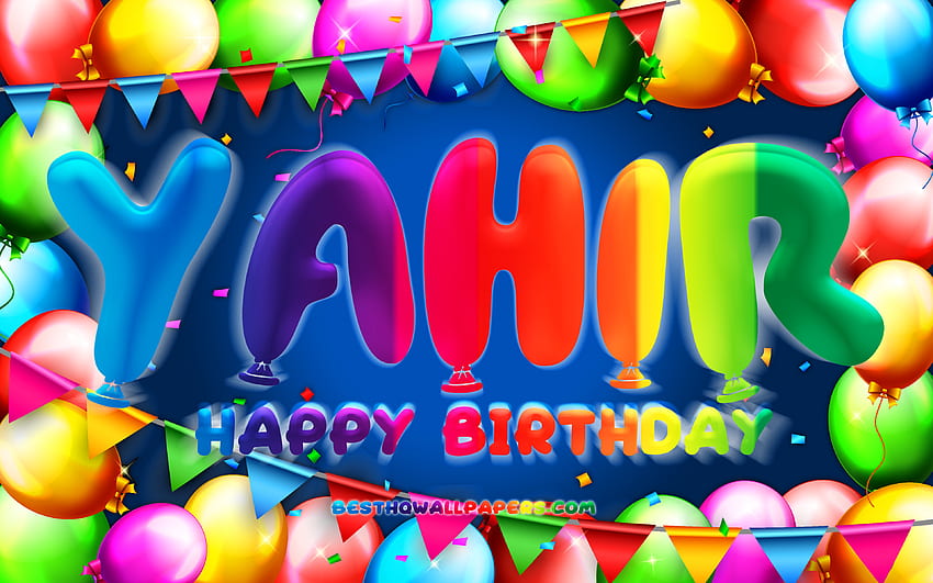 Happy Birtay Yahir, , colorful balloon frame, Yahir name, blue background, Yahir Happy Birtay, Yahir Birtay, popular american male names, Birtay concept, Yahir HD wallpaper