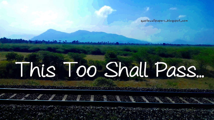 Too Shall Pass - & Background, This Too Shall Pass HD wallpaper