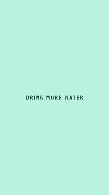 Drink More Water Wallpapers  Top Free Drink More Water Backgrounds   WallpaperAccess