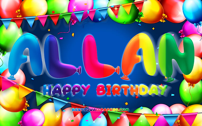 Happy Birtay Allan, , colorful balloon frame, Allan name, blue background, Allan Happy Birtay, Allan Birtay, popular american male names, Birtay concept, Allan HD wallpaper