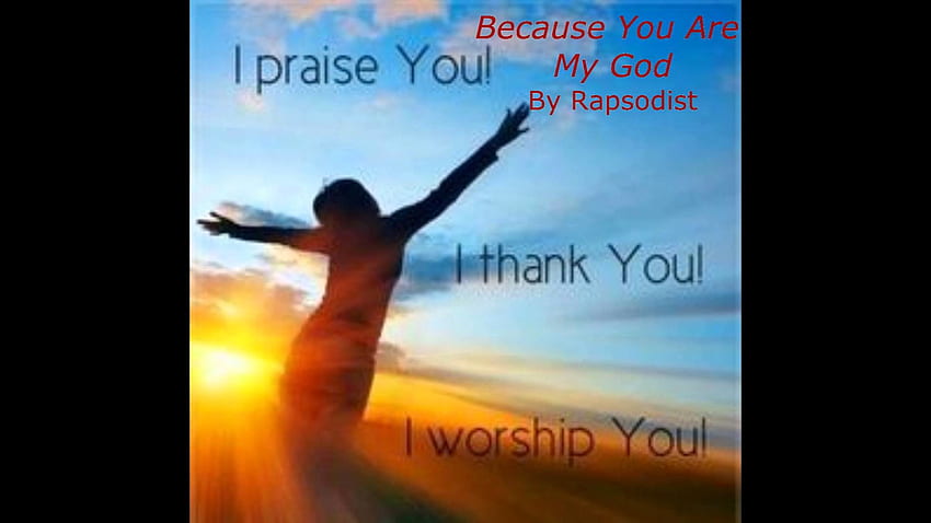 Parce que tu es mon Dieu par Rapsodist: nouvelle chanson de louange et d'adoration 2016 - YouTube Fond d'écran HD