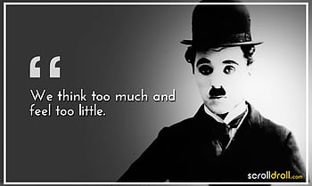 Charlie Chaplin Quote: “Time is the best author. It always writes the ...