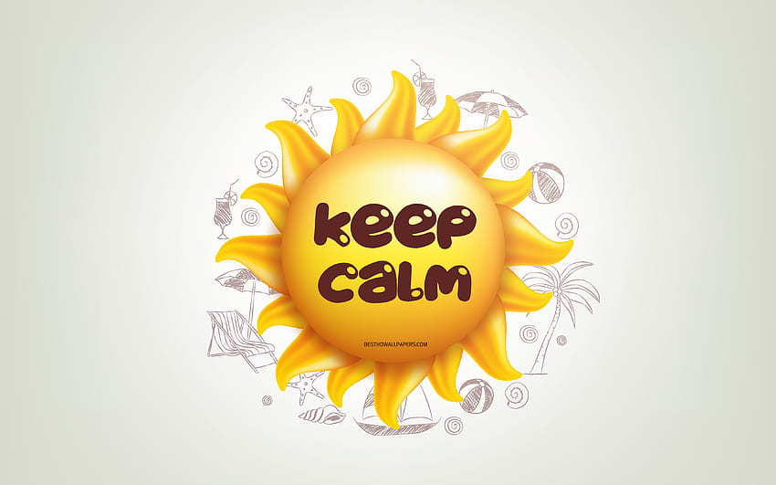Keep Calm, 3D 태양, 긍정적인 인용구, 3D 아트, Keep Calm 개념, 창조적인 예술, Keep Calm에 대한 인용문, 해결을 위한 동기 부여 인용문 . 고품질 HD 월페이퍼