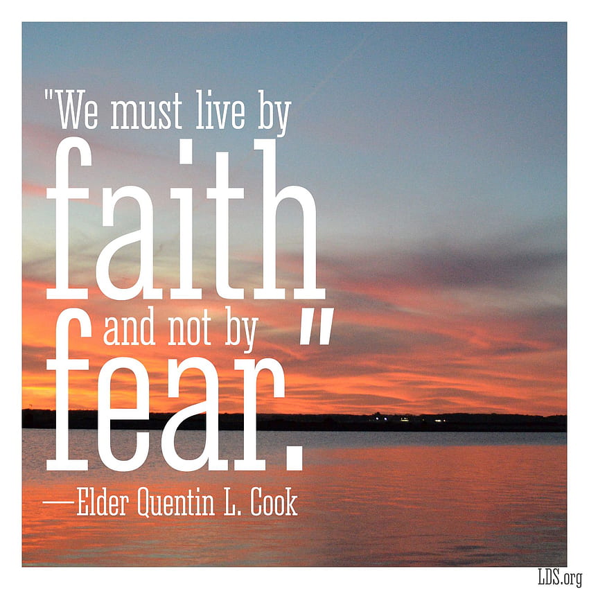 Faith, Not Fear, LDS Quote HD phone wallpaper