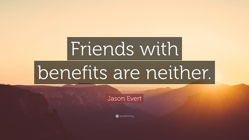 Jason Evert Quote: “Friends with benefits are neither.” HD wallpaper ...