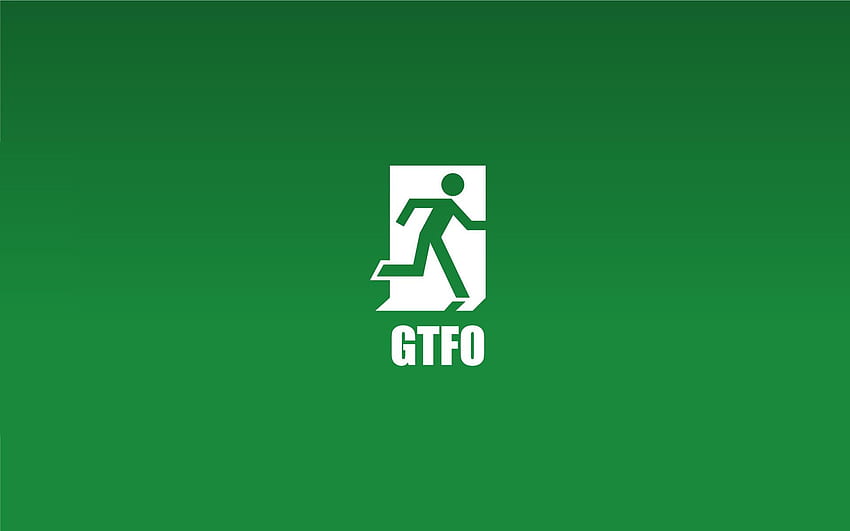 GTFO . HD wallpaper | Pxfuel