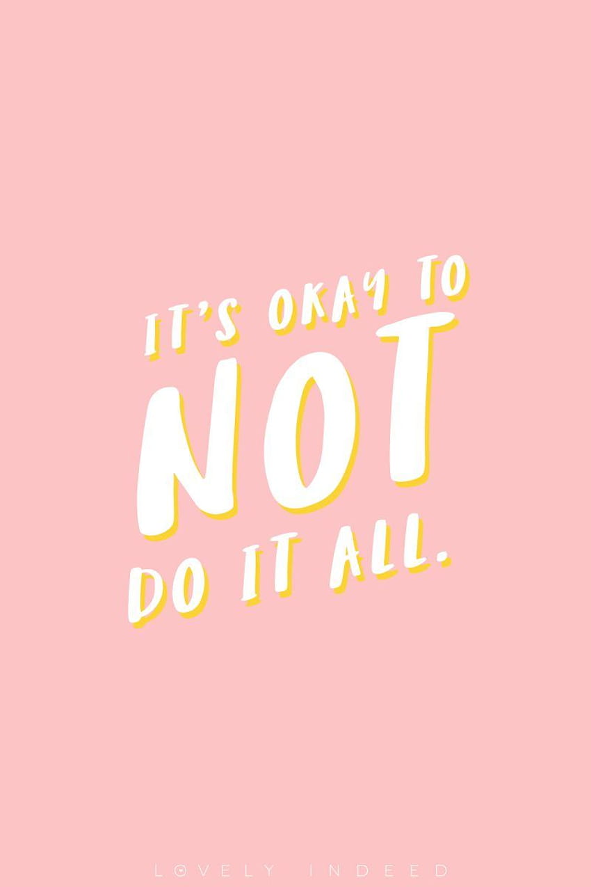 No, You Can't Do It All. Frases inspiradoras, Frases motivacionais, Frases inspiracionais, It's Okay Not To Be Okay HD phone wallpaper