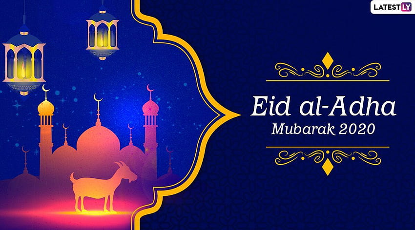 Eid Al Adha 2020 и Bakra Eid Mubarak за онлайн: пожелайте Честит Eid Ul Adha със стикери WhatsApp, GIF поздрави, Facebook съобщения и SMS на Bakrid HD тапет