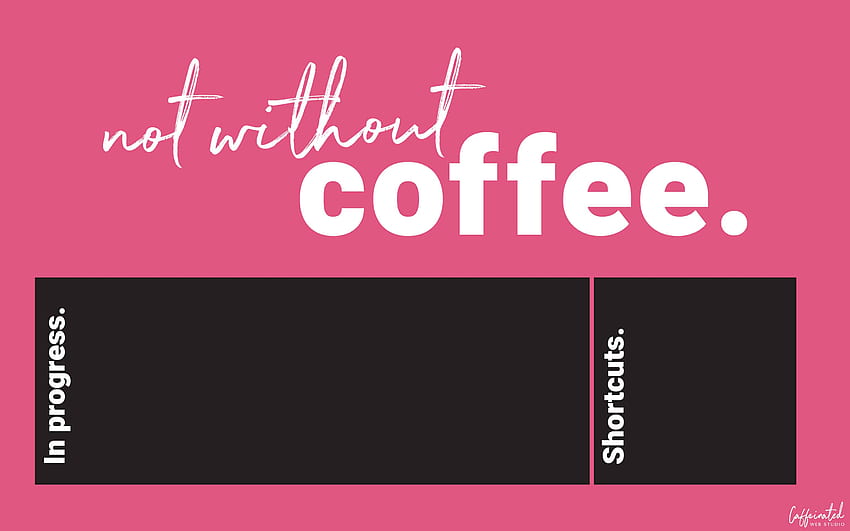 Not Without Coffee . Caffeinated Web Studio, Pink Coffee HD wallpaper