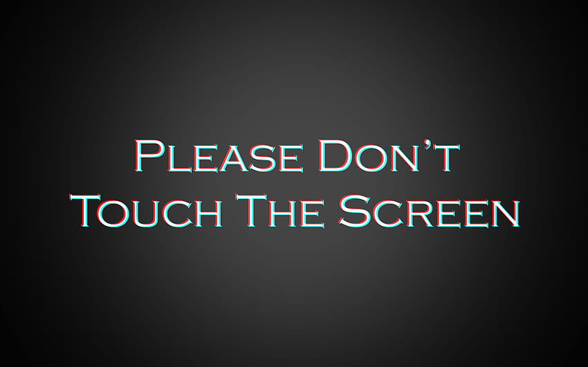 Don T Touch My Computer Touch Screen Hd Wallpaper Pxfuel