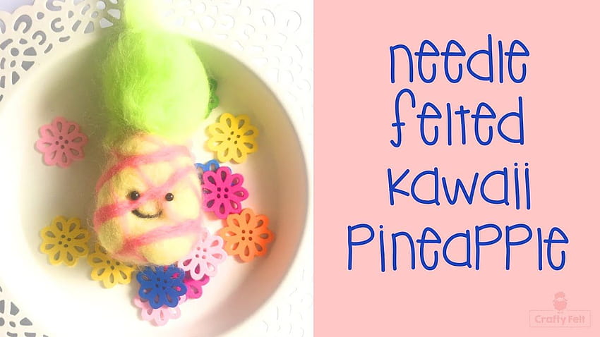 Needle felted Kawaii Pineapple Tutorial. How to needle felt merino, Pastel Pineapple HD wallpaper