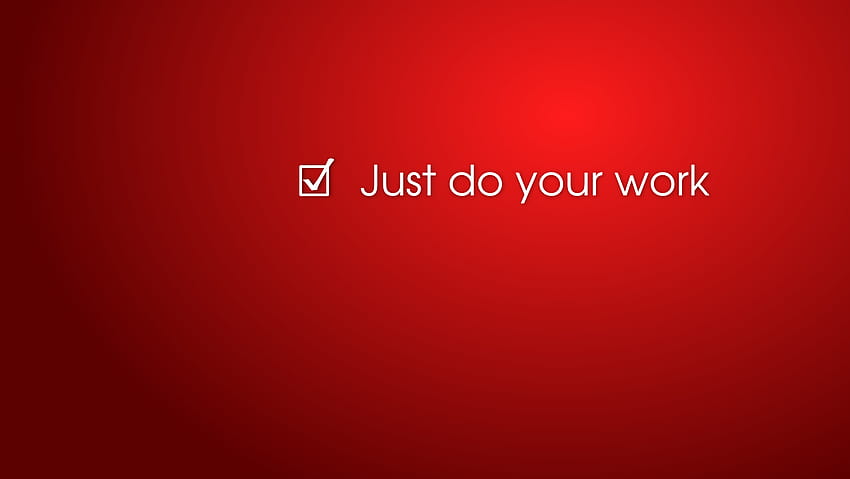Do your work HD wallpaper