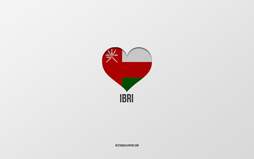 I Love Ibri, 오만 도시, Ibri의 날, 회색 배경, Ibri, Oman, Omani 플래그 하트, 좋아하는 도시, Love Ibri HD 월페이퍼