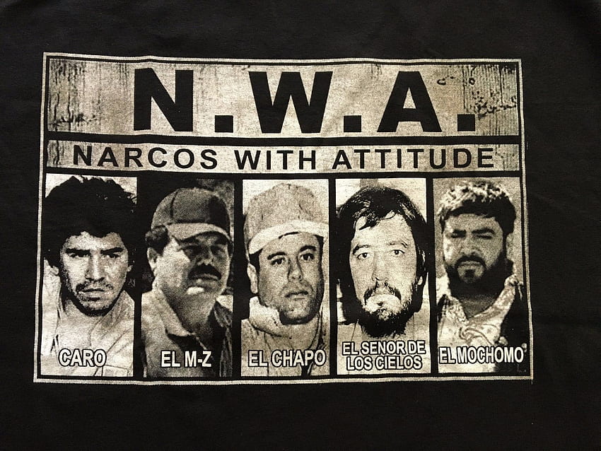 Détails sur N.W.A Straight Outta Sinaloa Narco Caro Mayo, El Chapo Fond d'écran HD