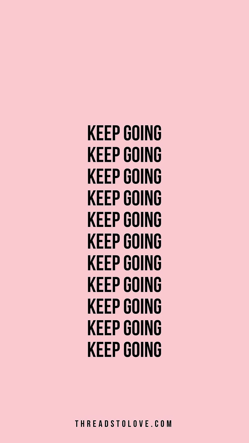 Don T Give Up , Keep Going iPhone HD phone wallpaper