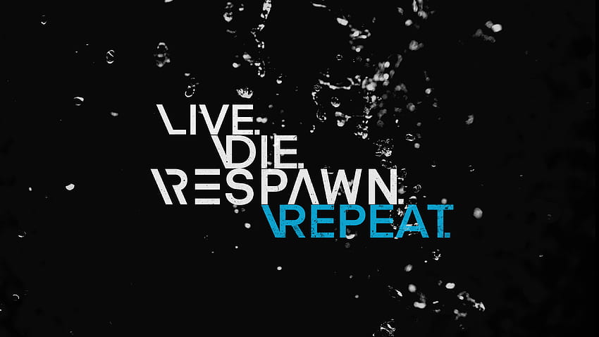 게이머를 위한 Live Die Respawn 반복 인용문 HD 월페이퍼