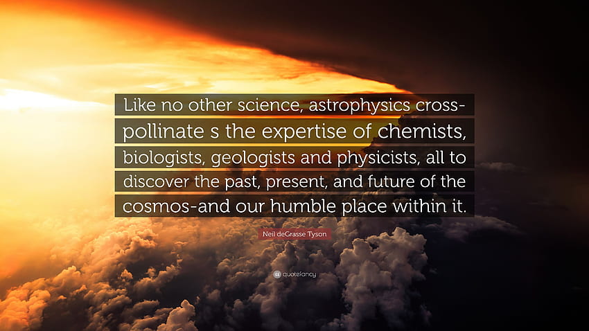 Neil deGrasse Tyson Quote: “Like no other science, Astrophysics HD wallpaper
