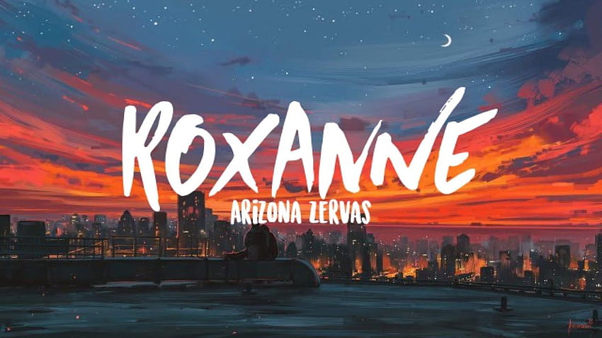 Arizona Zervas - Roxanne (Clean Lyrics). Песен на Roxanne, Песни за настроение, Powfu HD тапет