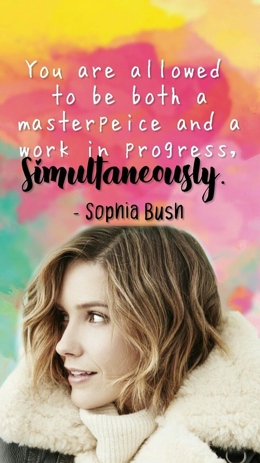Sophia Bush You Are Allowed To Be Both A Masterpeice And Work In Progress, Simultaneously. Quote Lockscreen Wallp. Sophia Bush, Quotes Lockscreen, Chicago Shows, Chicago PD HD phone wallpaper