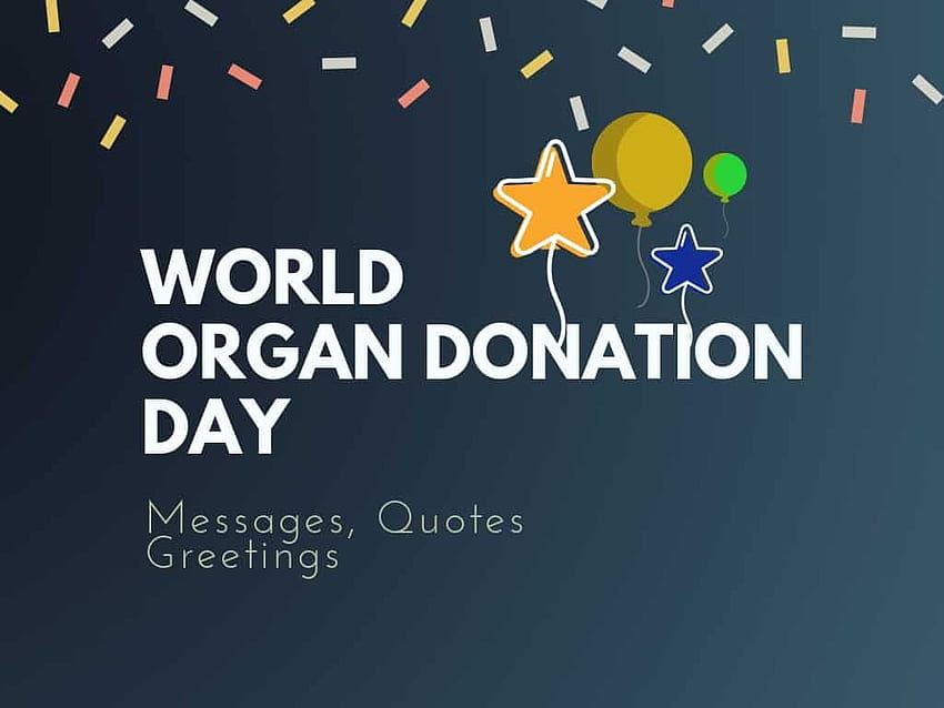 Giornata mondiale della donazione di organi: i migliori messaggi, citazioni e saluti Sfondo HD