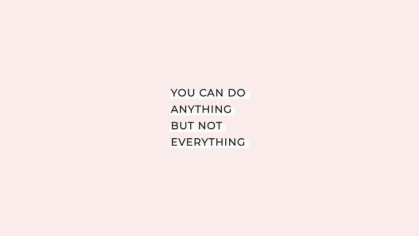 Cita minimalista para el 'Puedes hacer cualquier cosa, pero no todo'-. Puedes hacer cualquier cosa, citas, hacer cualquier cosa. fondo de pantalla