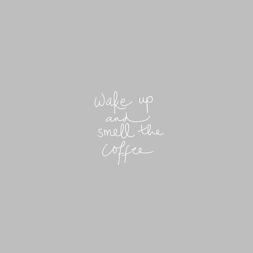Smell the coffee. Heartbreak , Black and white wall, Instagram frame template, Grey Aesthetic Quotes HD phone wallpaper