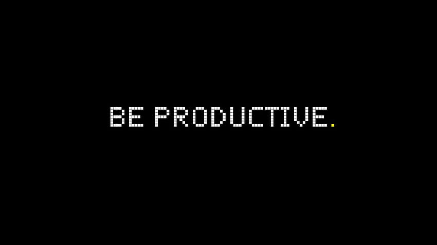 Sii più produttivo! Sfondo HD
