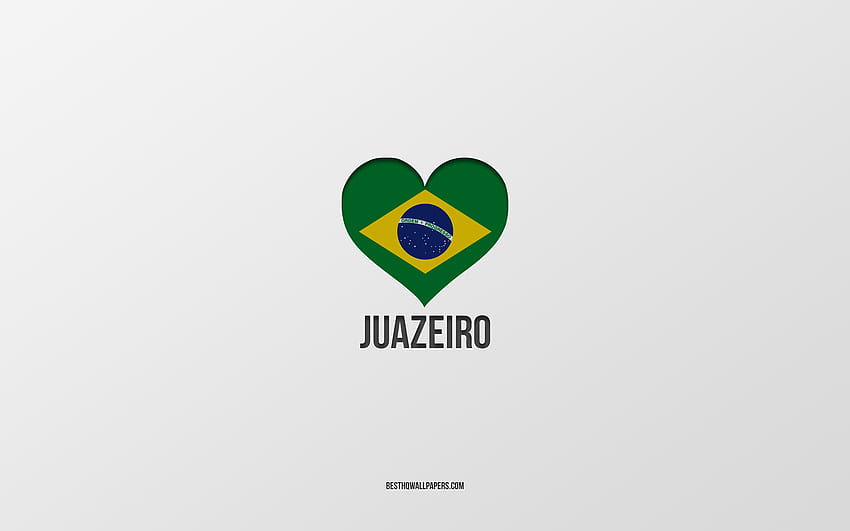 I Love Juazeiro, Brazilian cities, Day of Juazeiro, gray background, Juazeiro, Brazil, Brazilian flag heart, favorite cities, Love Juazeiro HD wallpaper