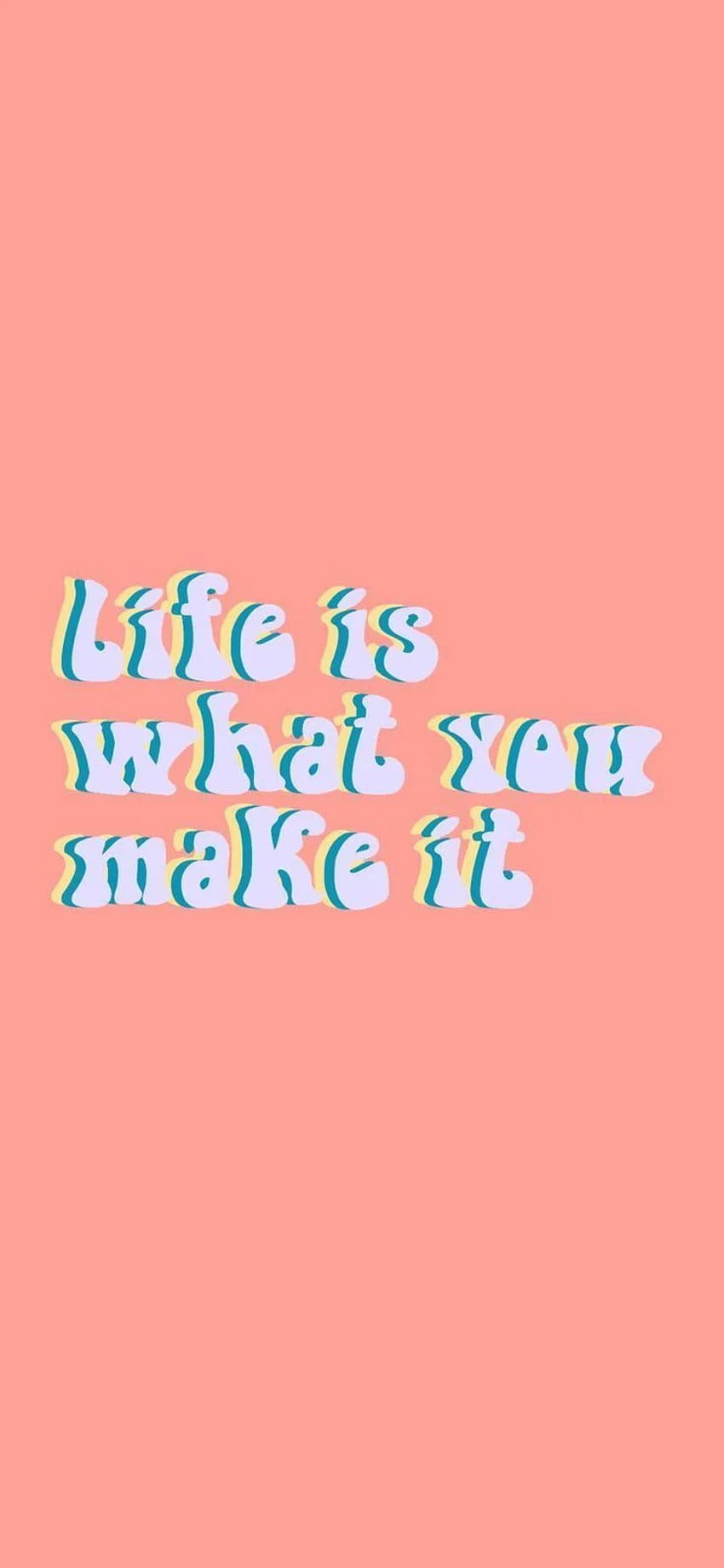 Life is what you make of it. Words , quotes, Happy words, Life Aesthetic HD phone wallpaper