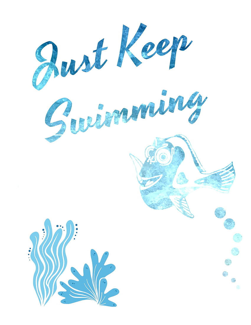 Finding Nemo Printable Dory Just Keep Swimming Quote Art - HD電話の壁紙