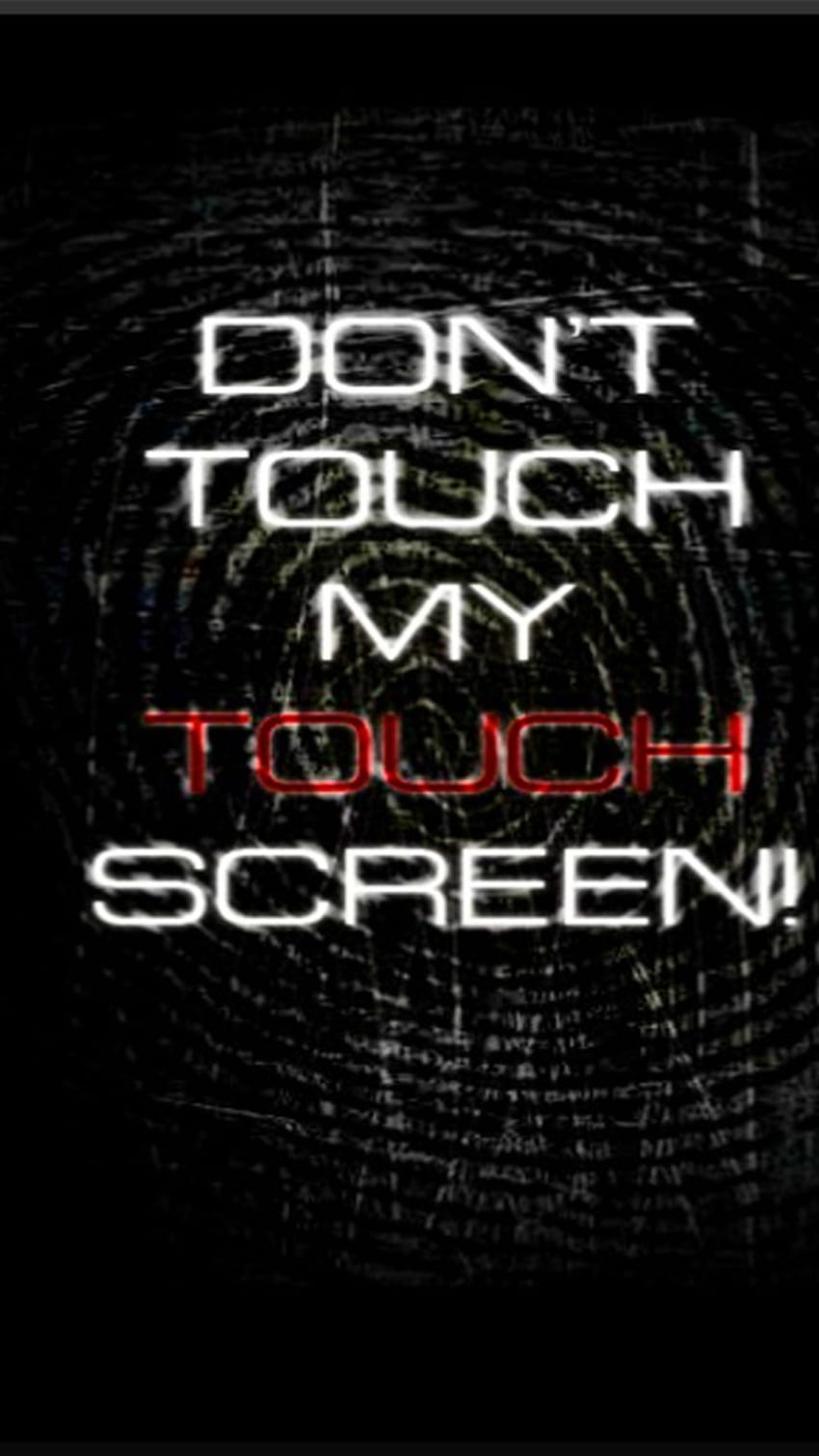 Nie dotykaj mojego telefonu na żywo, ekran dotykowy, nie dotykaj mojego telefonu na żywo Tapeta na telefon HD