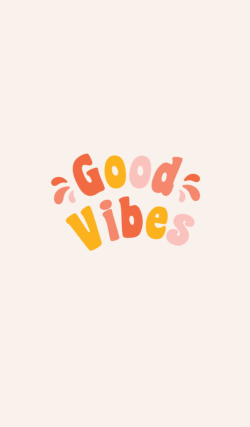 Good Vibes only ideas ในปี 2021 Good Vibes only, good vibes, vibes, Cute Good Vibes วอลล์เปเปอร์โทรศัพท์ HD