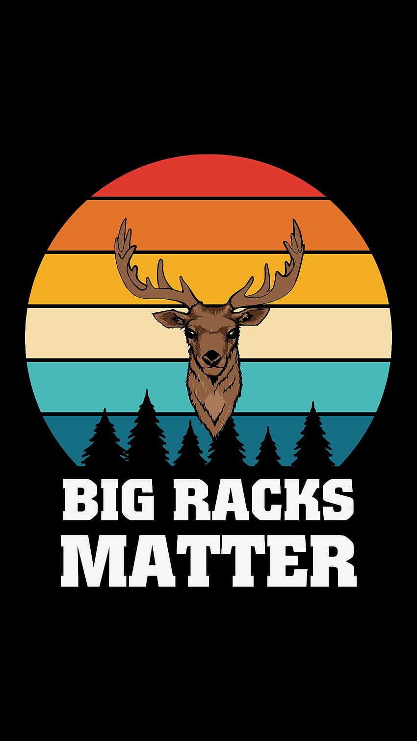 Big Racks Matter, deer, bigracksmatter, hunting HD phone wallpaper