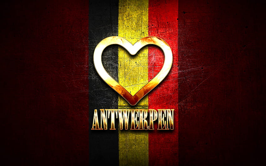 Eu Amo Antwerpen, cidades belgas, inscrição dourada, Dia de Antwerpen, Bélgica, coração de ouro, Antwerpen com bandeira, Antwerpen, Cidades da Bélgica, cidades favoritas, Love Antwerpen papel de parede HD