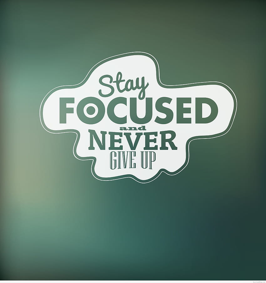 stay focused never give up motivational inspirational whatsapp dp, Never Give Up Quotes HD phone wallpaper