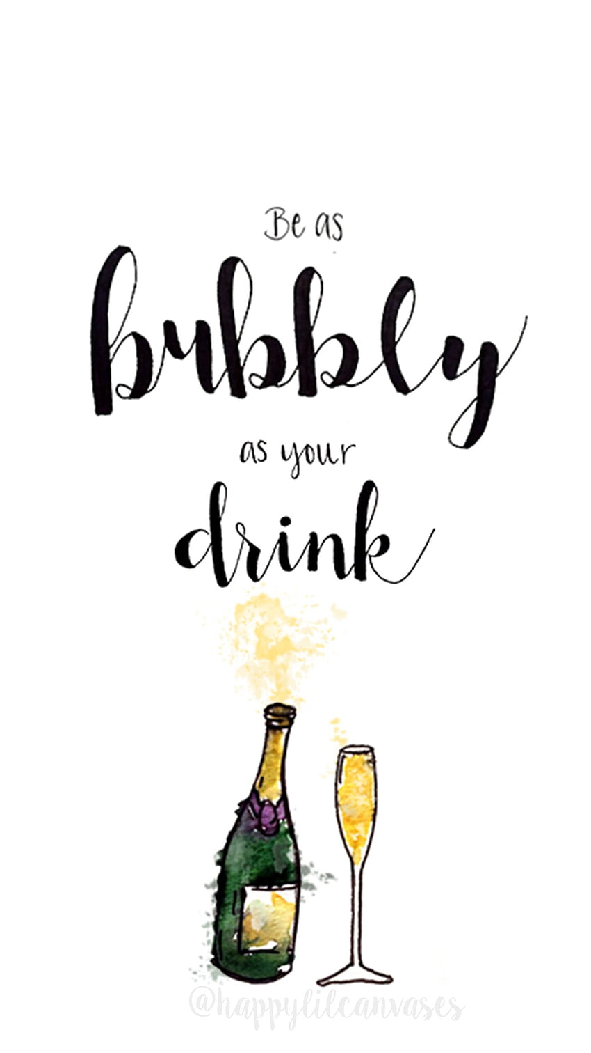 iphone . iphone background. champagne. classy . drink quotes. champagne background. iphone. Classy , Cute , Snap quotes, Cute Fancy HD phone wallpaper