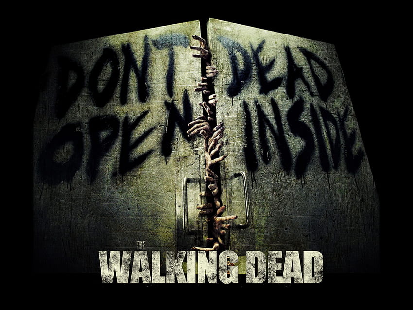 Walking Dead Dont Open Dead Inside. t, The Walking Dead HD-Hintergrundbild