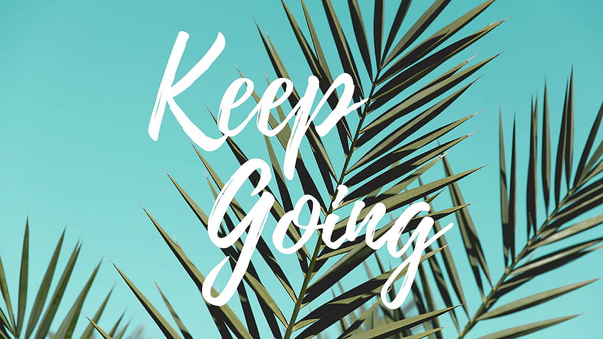 Keep Going Quote Mac +, Preppy HD wallpaper