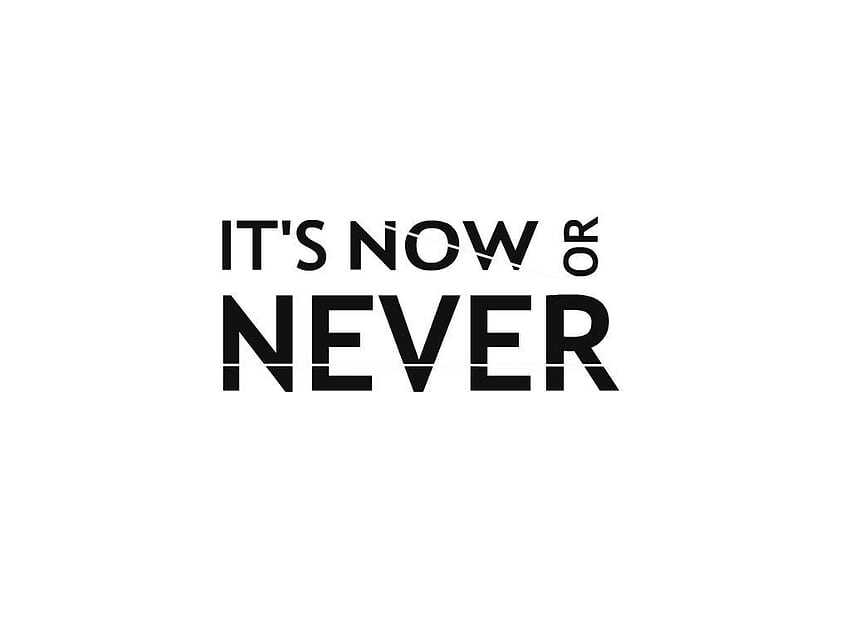 It's Now or Never HD wallpaper