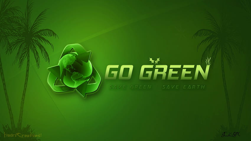 Go Green HQ badricreatives God [] for your , Mobile & Tablet. Explore Go Green . Dark Green , Green Background , Green HD wallpaper