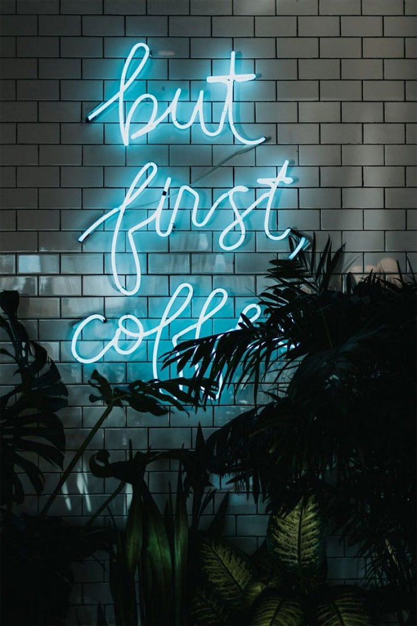 But first coffee - Neon light iPhone - Idea , iPhone , Color Schemes, Neon Autumn HD phone wallpaper
