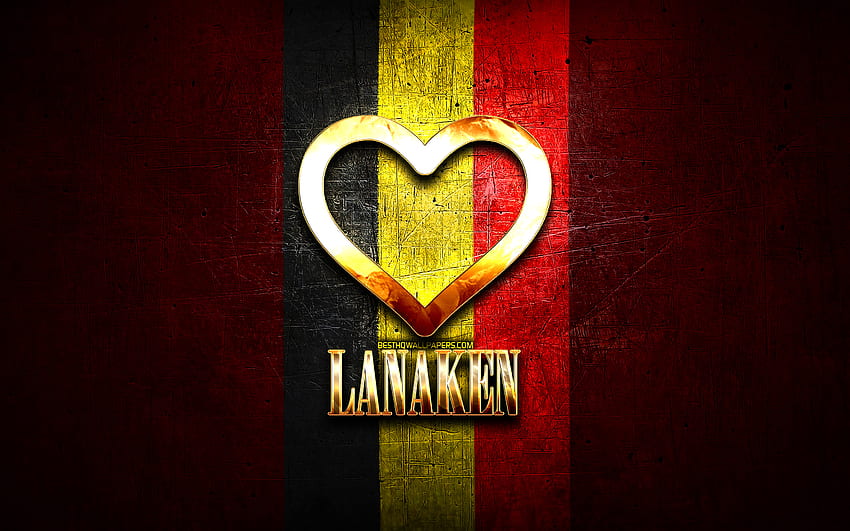 Eu Amo Lanaken, cidades belgas, inscrição dourada, Dia de Lanaken, Bélgica, coração de ouro, Lanaken com bandeira, Lanaken, Cidades da Bélgica, cidades favoritas, Amo Lanaken papel de parede HD