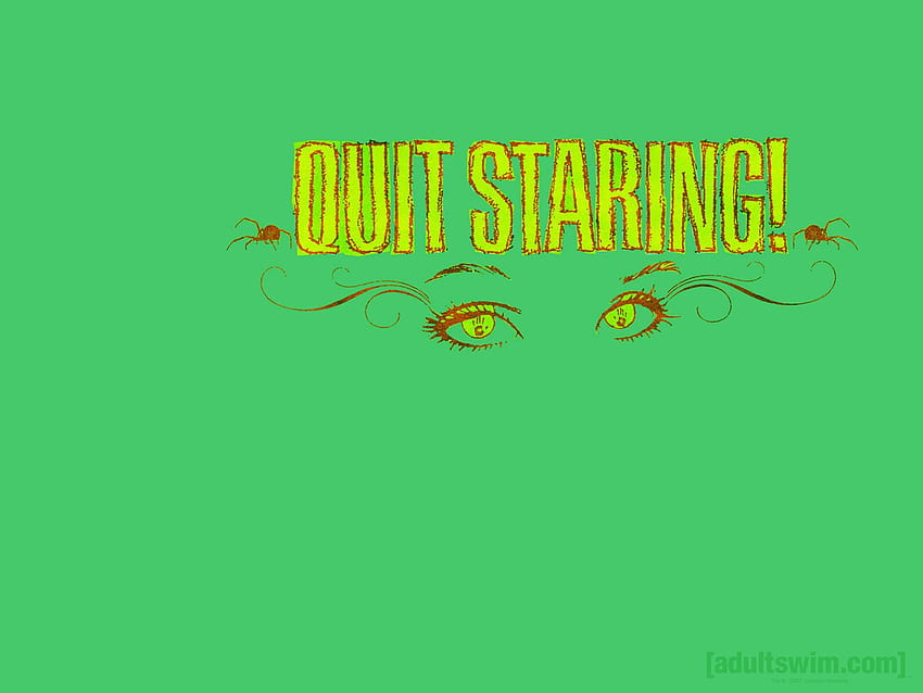 the Quit Staring , Quit Staring iPhone, アダルトスイム 高画質の壁紙