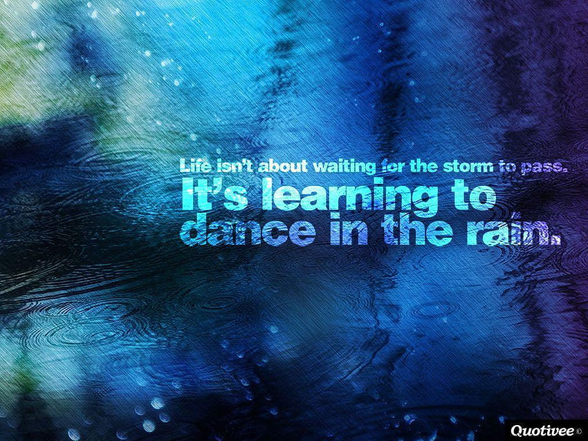 Dance Quotes, Dance Rain HD wallpaper | Pxfuel