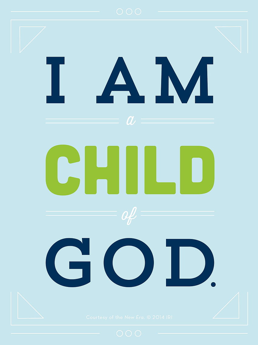 I Am a Child of God, God Quotes HD phone wallpaper
